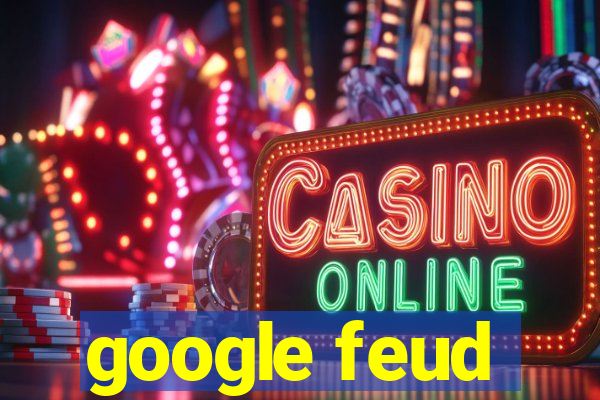 google feud